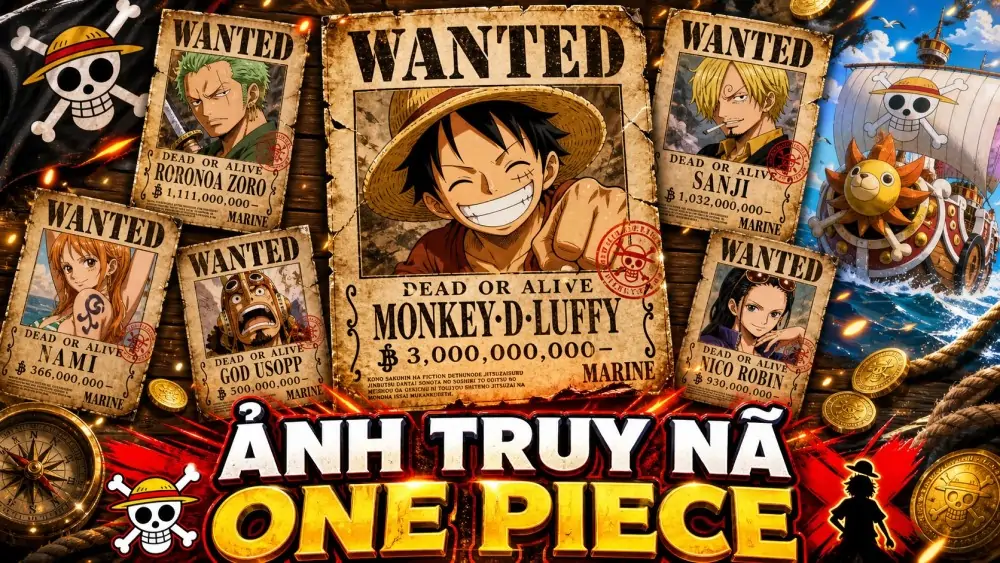115 Ảnh Truy Nã One Piece cổ điển rõ tên số tiền thưởng và con dấu đỏ chính quyền
