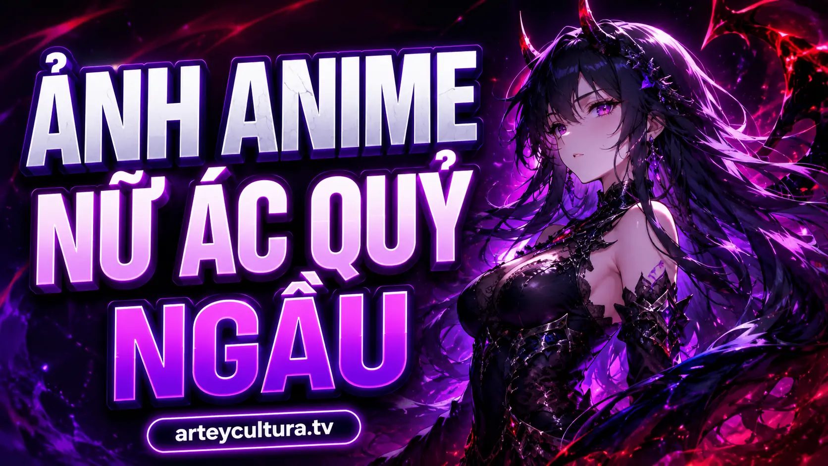 130 Ảnh Anime Nữ Ác Quỷ Ngầu quyến rũ trong thế giới huyền ảo, đẹp sắc sảo và đầy quyền lực